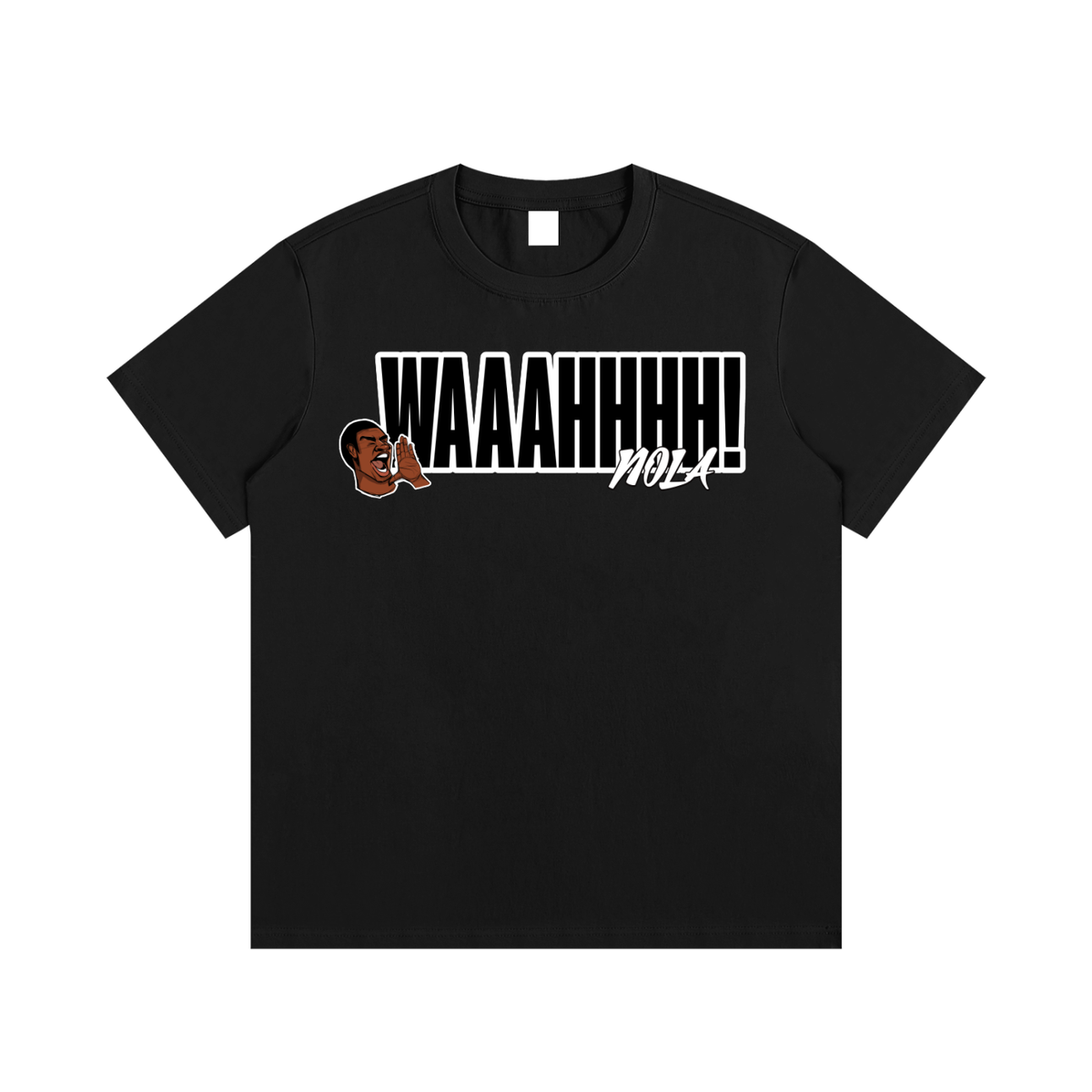 NOLA "WAAAHHHH" TEE